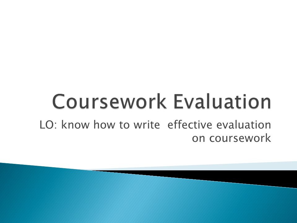 How to Write an Evaulation for Coursework
